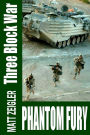 Three Block War: Phantom Fury