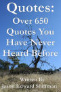 Quotes: Over 650 Original Quotes That You Have Never Heard Before: Original Quotes from Jason Edward Shiffman
