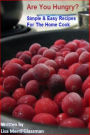 Are You Hungry?: Simple & Easy Recipes For Home Cooks