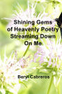 Shining Gems of Heavenly Poetry Streaming Down on Me
