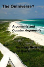 The Omniverse?: Arguments and Counter Arguments