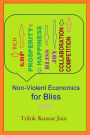 Non-Violent Economics for Bliss: Part I