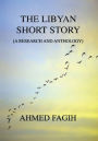 The Libyan Short Story: A Research And Anthology