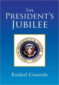 Title: The President's Jubilee, Author: Ezekiel Cinneide