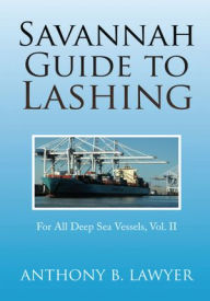 Title: Savannah Guide to Lashing Vol II, Author: Anthony B. Lawyer