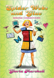 Title: Spider Webs and Glue, Author: Gloria Marshall