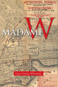 Title: Madame W, Author: Leila Israel Weisberg