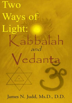 Two Ways of Light: Kabbalah and Vedanta