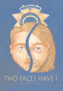 Two Faces Have I