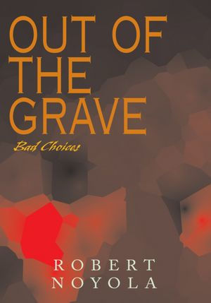 Out of the Grave: Bad Choices