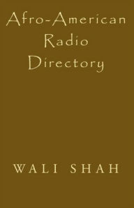 Title: Afro-American Radio Directory, Author: Wali Shah