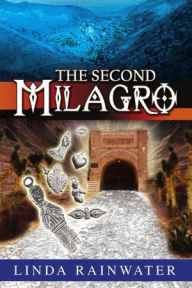 Title: THE SECOND MILAGRO, Author: Linda Rainwater