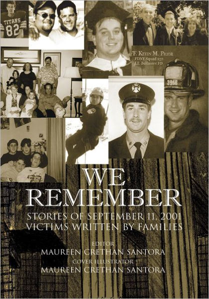 We Remember: Stories of September Victims 11, 2001 Written By Families