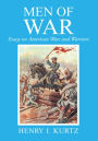 Men Of War: Essays on American Wars and Warriors