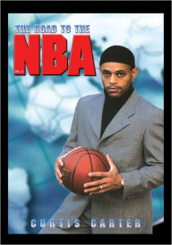 Title: The Road to the NBA, Vol. II, Author: Curtis Carter