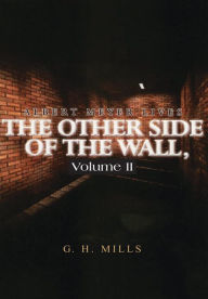 Title: The Other Side of the Wall, vol 2, Author: G. H. Mills