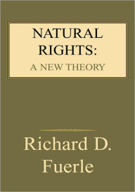 Title: Natural Rights: A New Theory: A New Theory, Author: Richard D. Fuerle