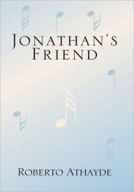 Title: Jonathan's Friend, Author: Roberto Athayde