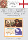 NON NOBIS, DOMINE: Religion, Spirituality, Mathematics and Physics in the Light of the Postulate of Faith