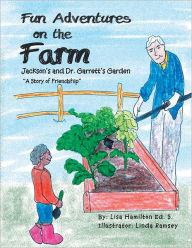 Title: Jackson's and Dr. Garrett's Garden: Jackson's and Dr. Garrett's Garden, Author: Lisa Hamilton Ed. S.