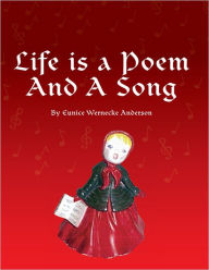 Title: Life is a Poem And A Song, Author: Eunice Wernecke Anderson