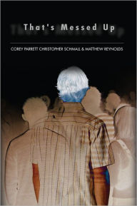 Title: That's Messed Up, Author: Christopher Schmall & Matthew Reynolds Corey Parrett