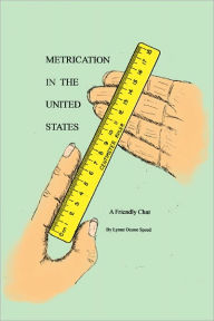 Title: METRICATION IN THE UNITED STATES: A Friendly Chat, Author: Lynne Ocone Speed