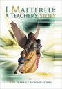 I Mattered: A Teacher's Story