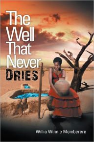 Title: The Well That Never Dries, Author: Willia Winnie Momberere