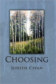Title: Choosing, Author: Judith Civan
