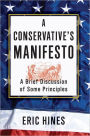 A Conservative's Manifesto: A Brief Discussion of some Principles