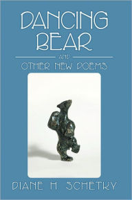 Title: Dancing Bear and Other New Poems, Author: Diane H. Schetky