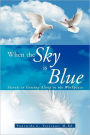 When the Sky Is Blue: Secrets to Getting Along in the Workplace