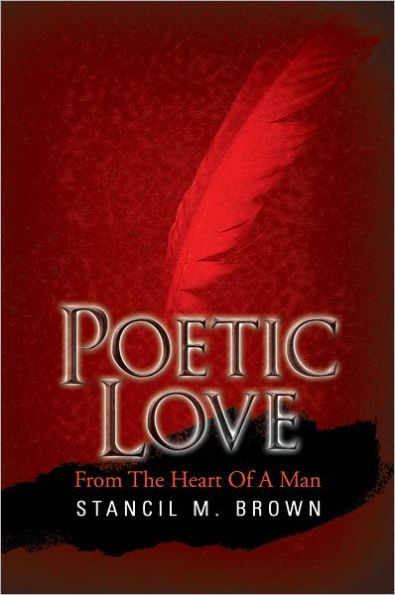 Poetic Love: From The Heart Of A Man