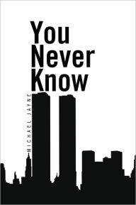 Title: You Never Know, Author: Michael Jayne