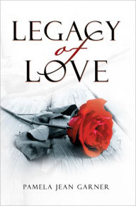 Title: Legacy Of Love, Author: Pamela Jean Garner