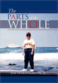 Title: The Parts of the Whole, Author: Kim Ph D Sturdivant