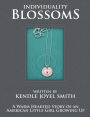 Individuality Blossoms A Warm Hearted Story of an American Little Girl Growing Up