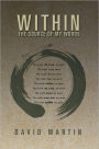 Within: The Source Of My Words: The Source Of My Words