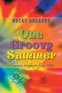 One Groovy Summer: A Summer Adventure from 1968