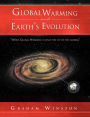 Global Warming and Earth's Evolution: ''When Global Warming is only the tip of the iceberg''