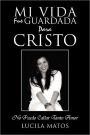 Mi Vida Fue Guardada Para Cristo: No Puedo Callar Tanto Amor