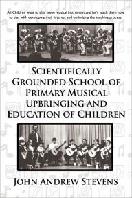 Scientifically Grounded System of Elementary Musical Education of Children