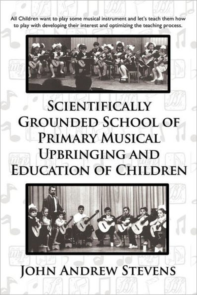 Scientifically Grounded System of Elementary Musical Education of Children