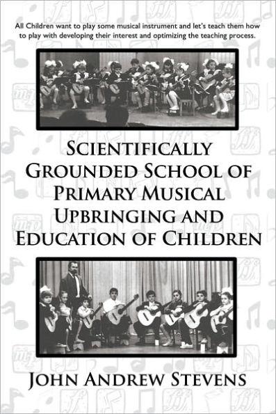 Scientifically Grounded School of Primary Musical Upbringing and Education of Children