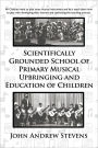 Scientifically Grounded School of Primary Musical Upbringing and Education of Children