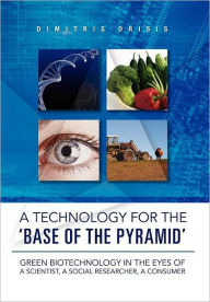 Title: A Technology for the 'Base of the Pyramid': Green biotechnology in the eyes of a scientist, a social researcher, a consumer, Author: Dimitris Drisis