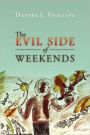The Evil Side of Weekends