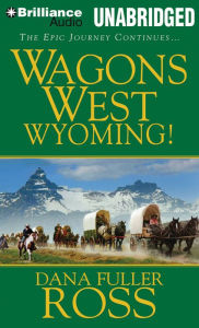 Wyoming! (Wagons West Series #3)