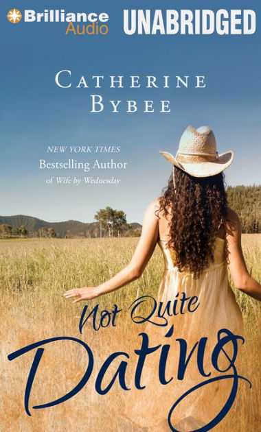 Not Quite Dating By Catherine Bybee, Paperback | Barnes & Noble®